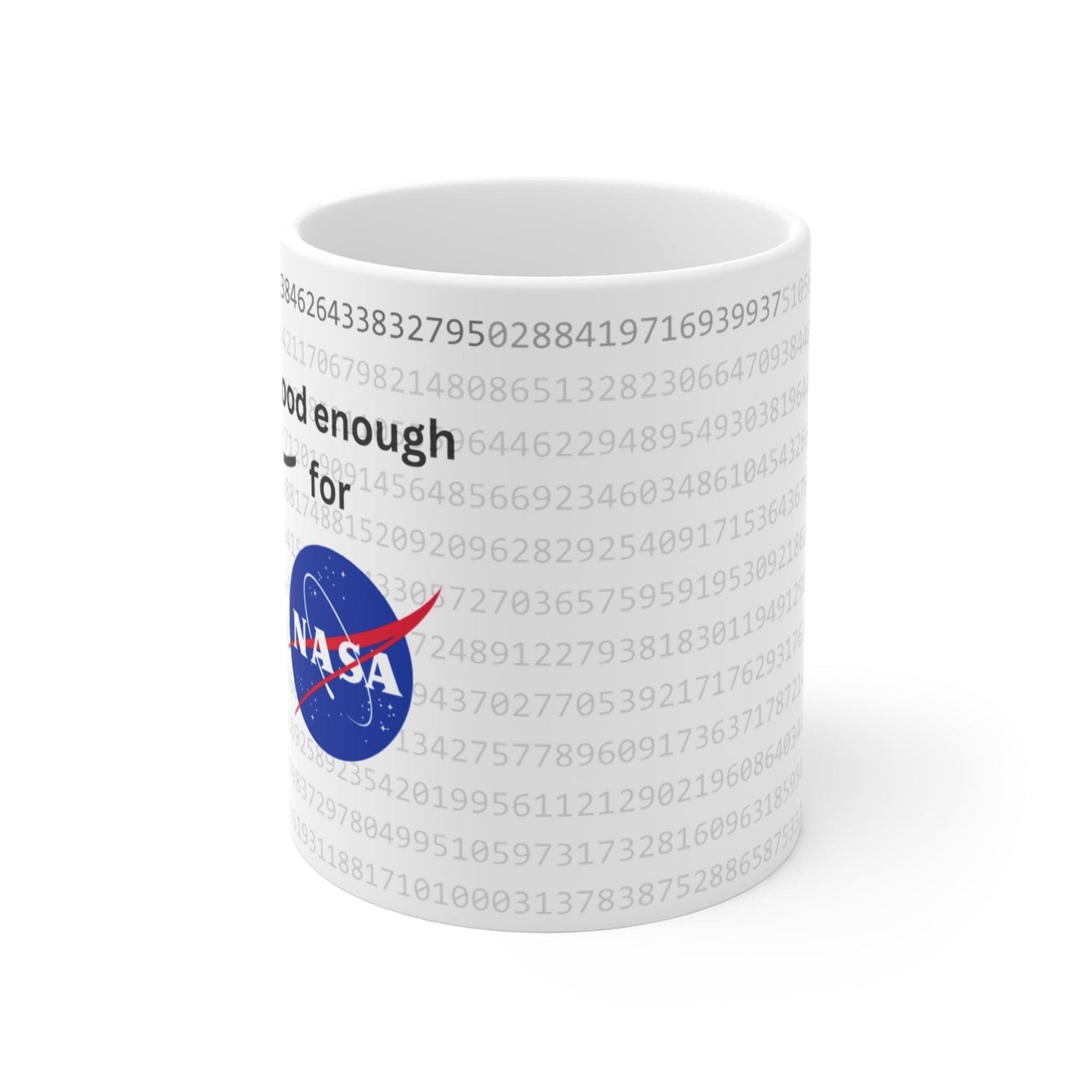 Mug 11oz Pi digits good enough for NASA geeky mug