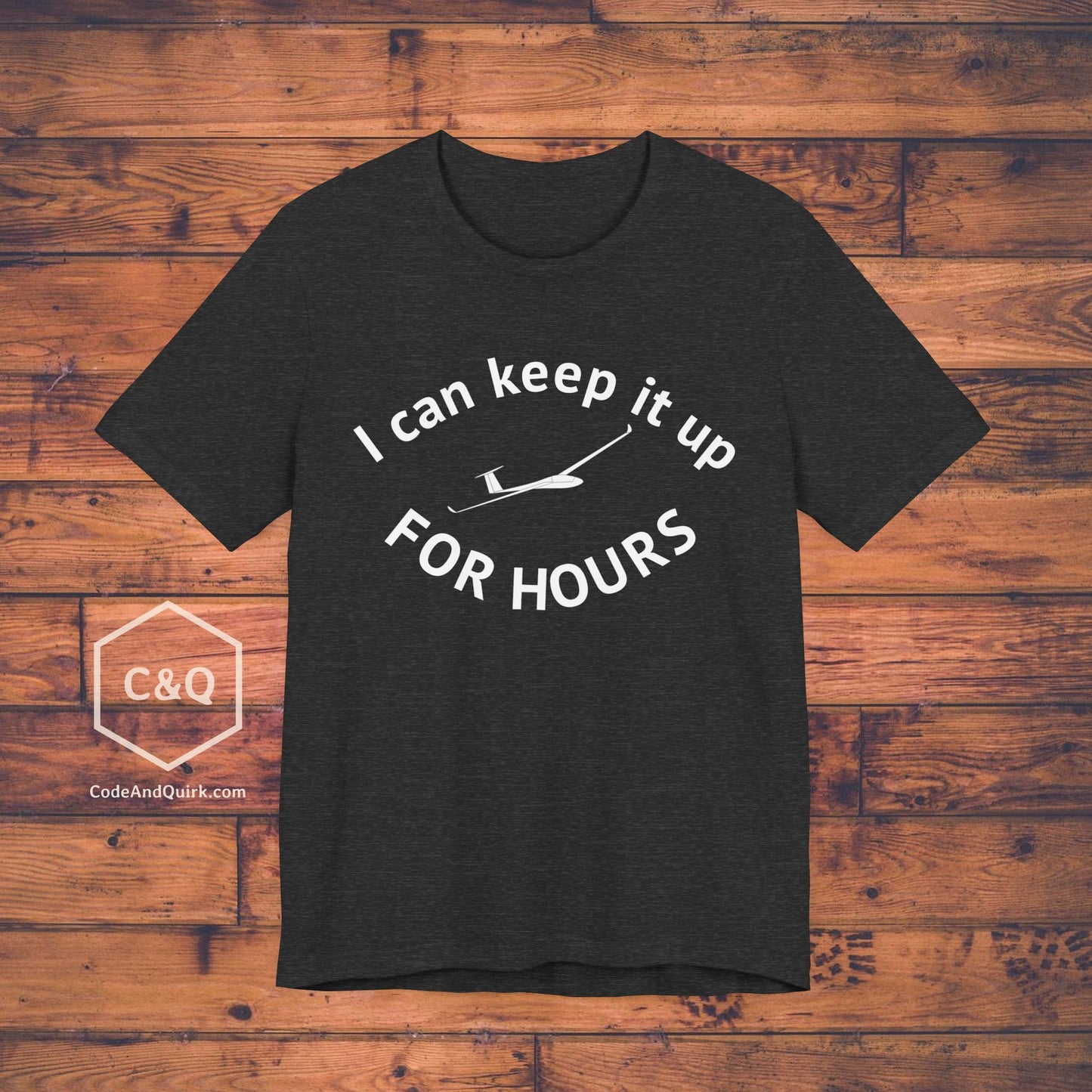 I can keep it up for hours - glider pilot's T-Shirt
