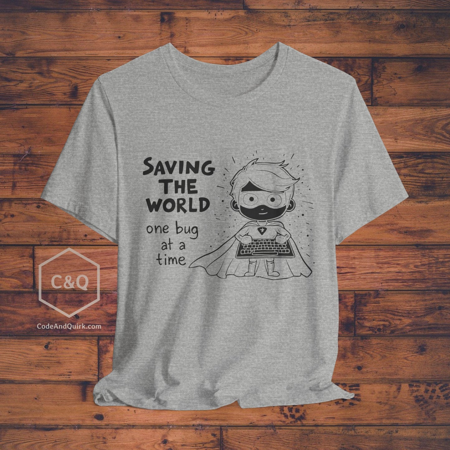 Geeky T-Shirt for Superhero Coders: Saving The World, One Bug At A Time