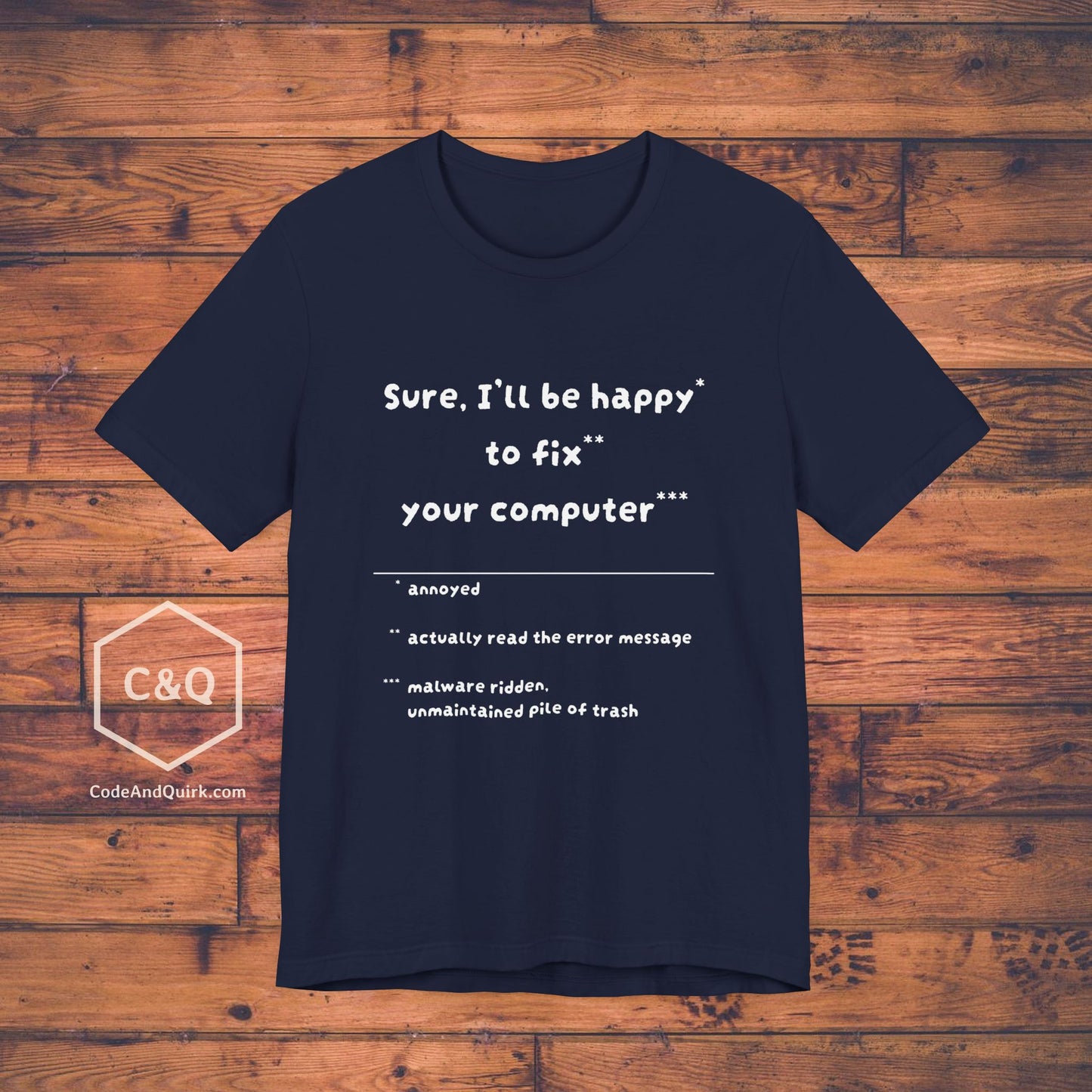 Happy To Fix Your Computer sarcastic geeky T-Shirt