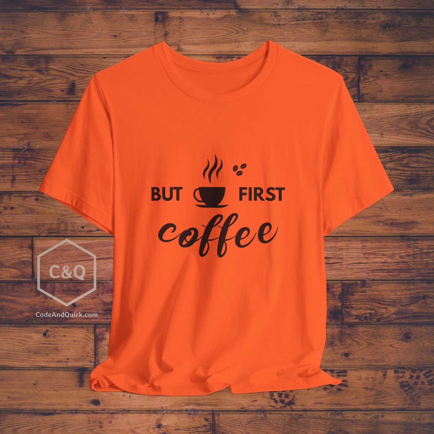 Coffee Lover's T-Shirt: But First, Coffee