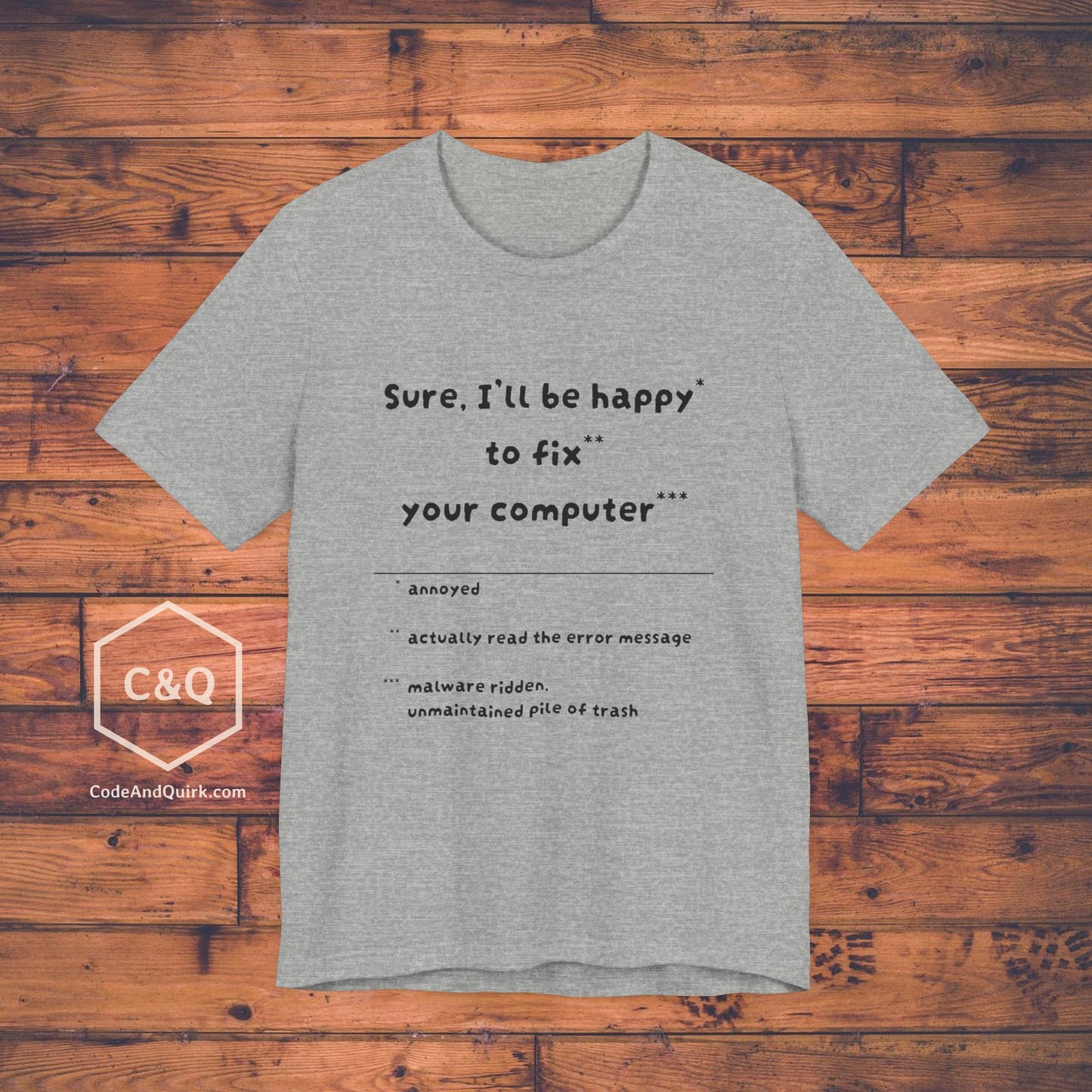 Happy To Fix Your Computer sarcastic geeky T-Shirt