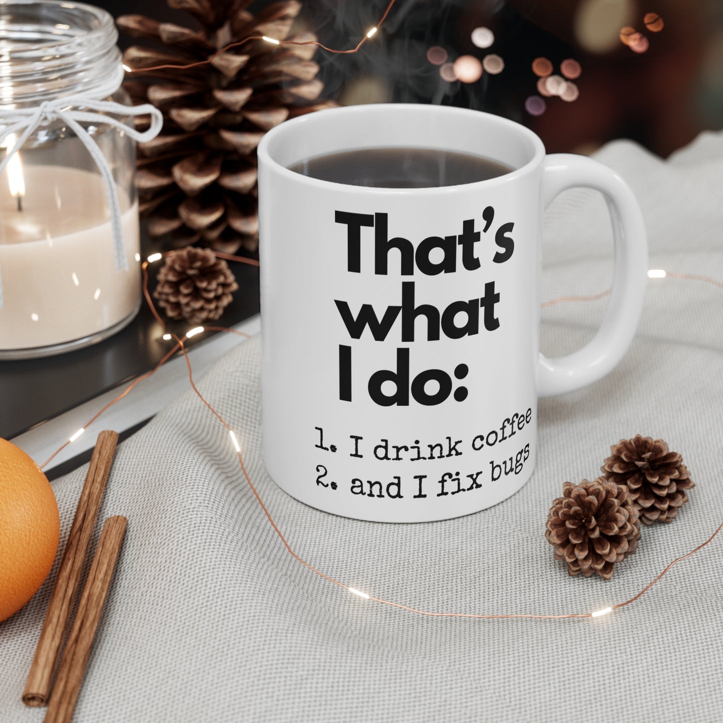 I drink coffee and I fix bugs - Witty coder's mug
