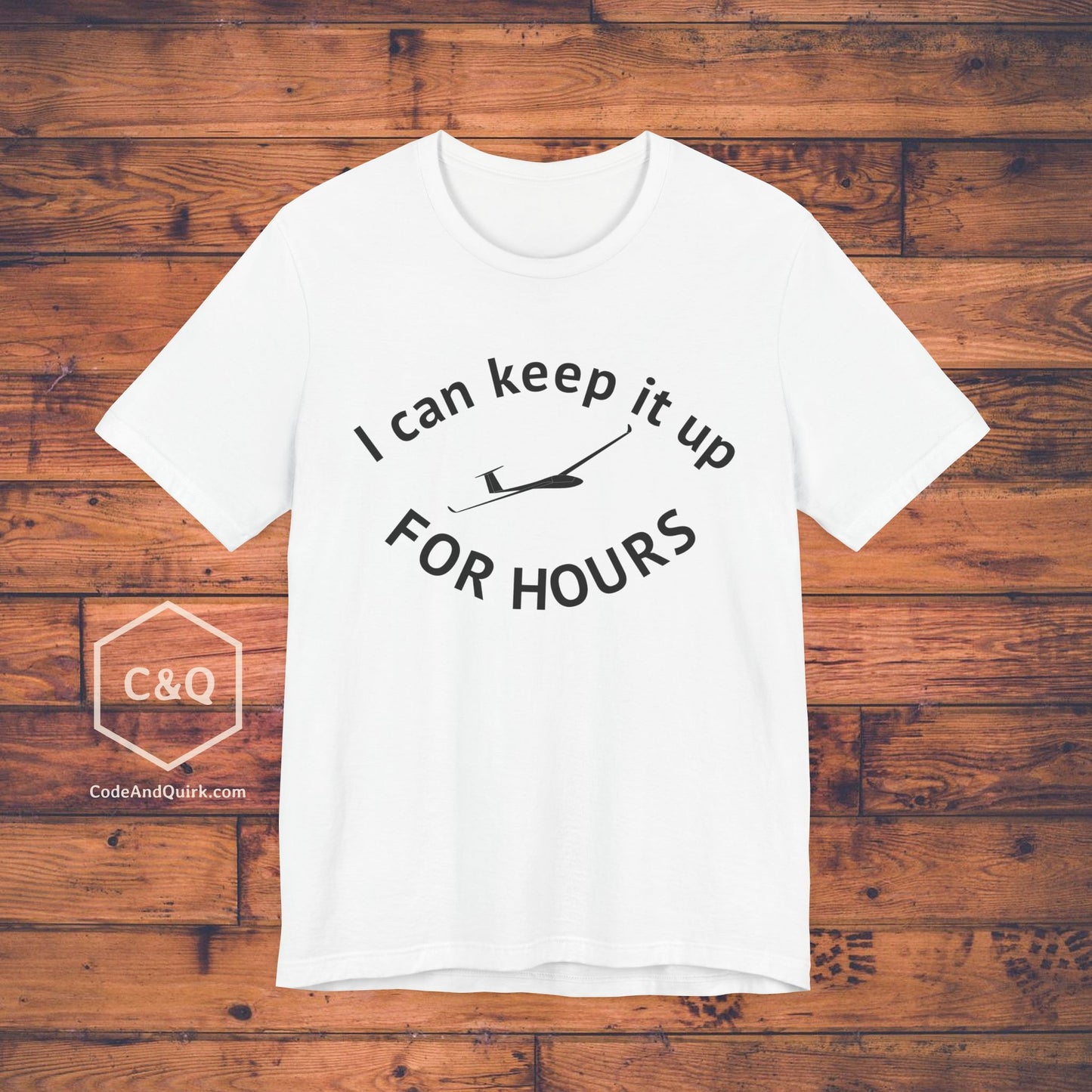 I can keep it up for hours - glider pilot's T-Shirt