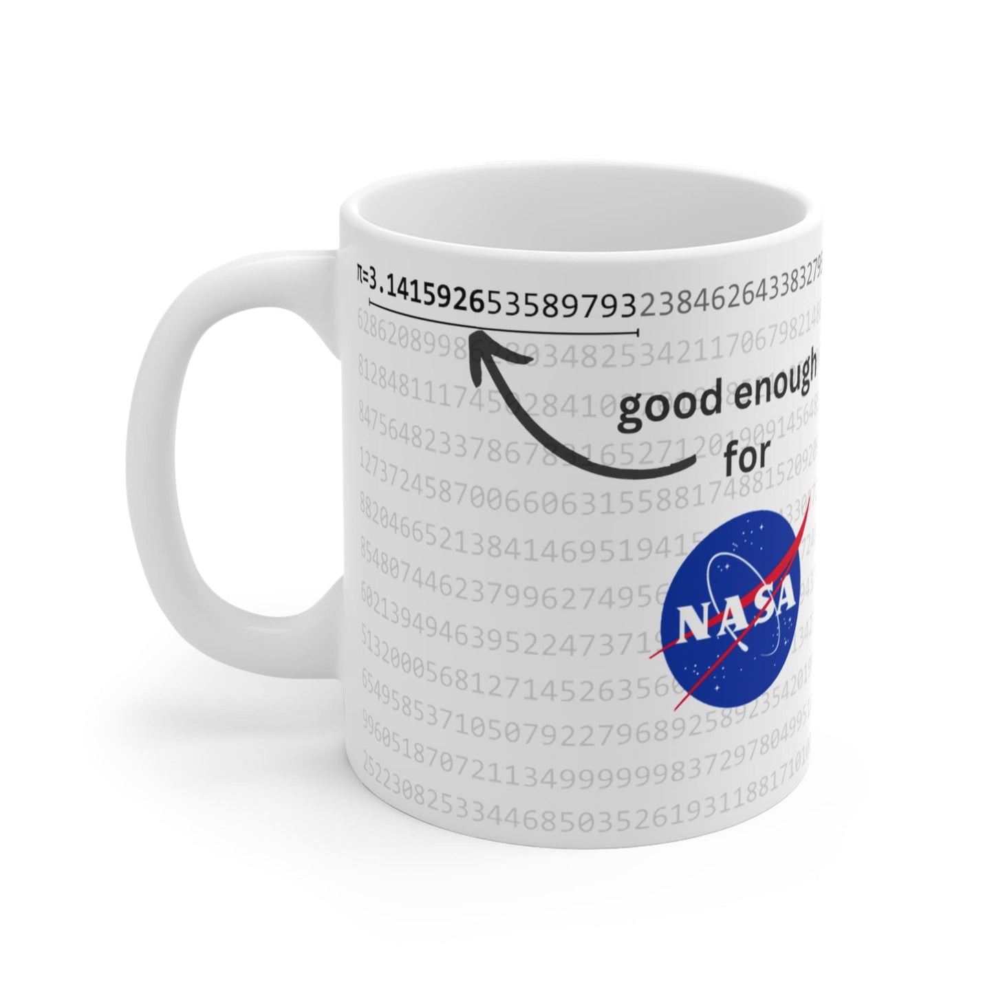 Mug 11oz Pi digits good enough for NASA geeky mug