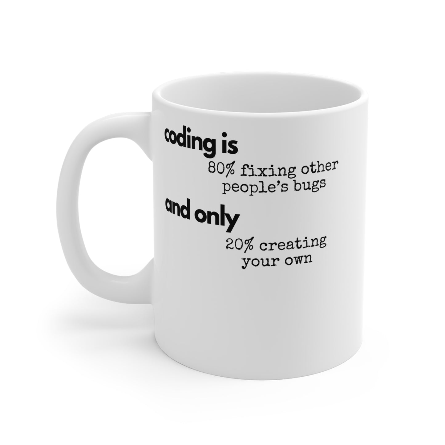 Coding is 80% fixing other people's bugs - Witty mug for coders, 11oz