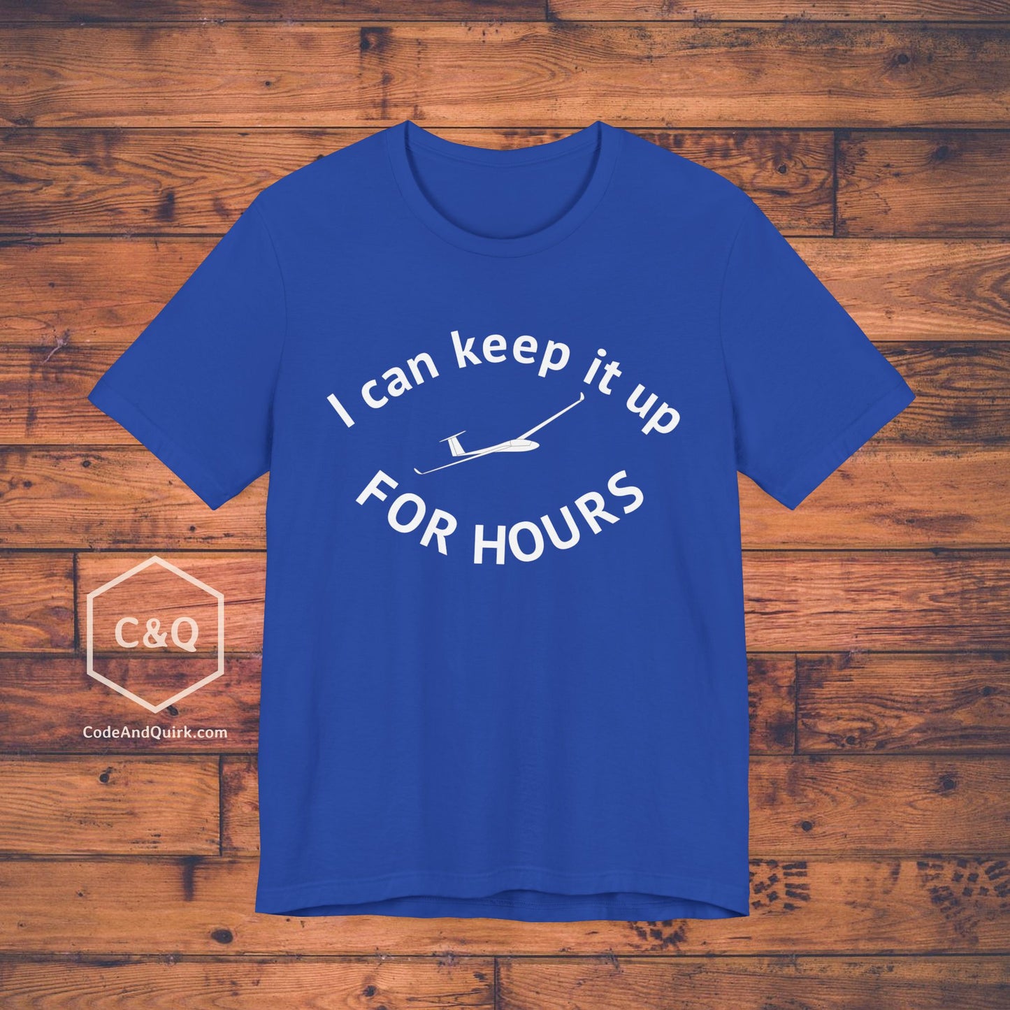 I can keep it up for hours - glider pilot's T-Shirt