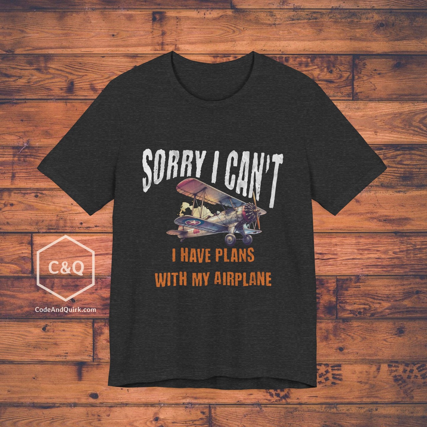 Sorry I Can't, I Have Plans With My Airplane - pilot's T-Shirt