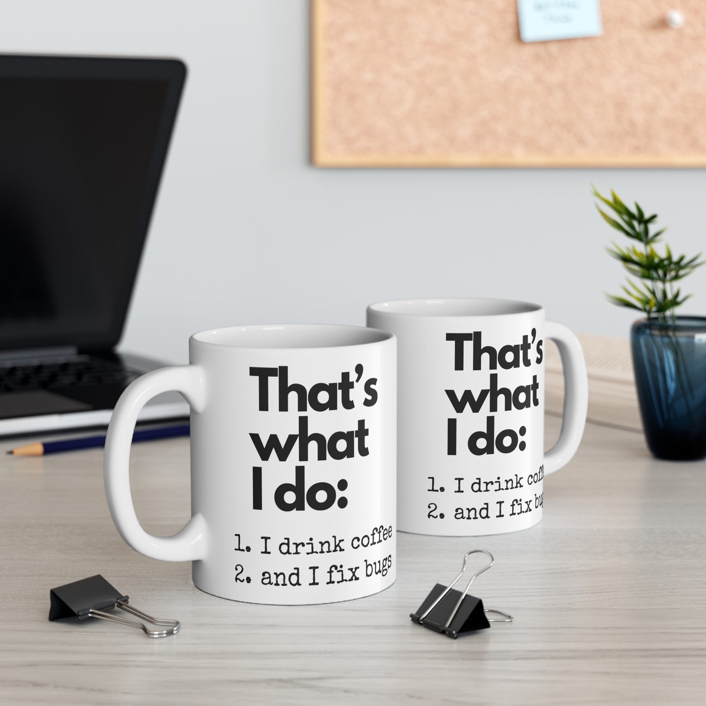 I drink coffee and I fix bugs - Witty coder's mug