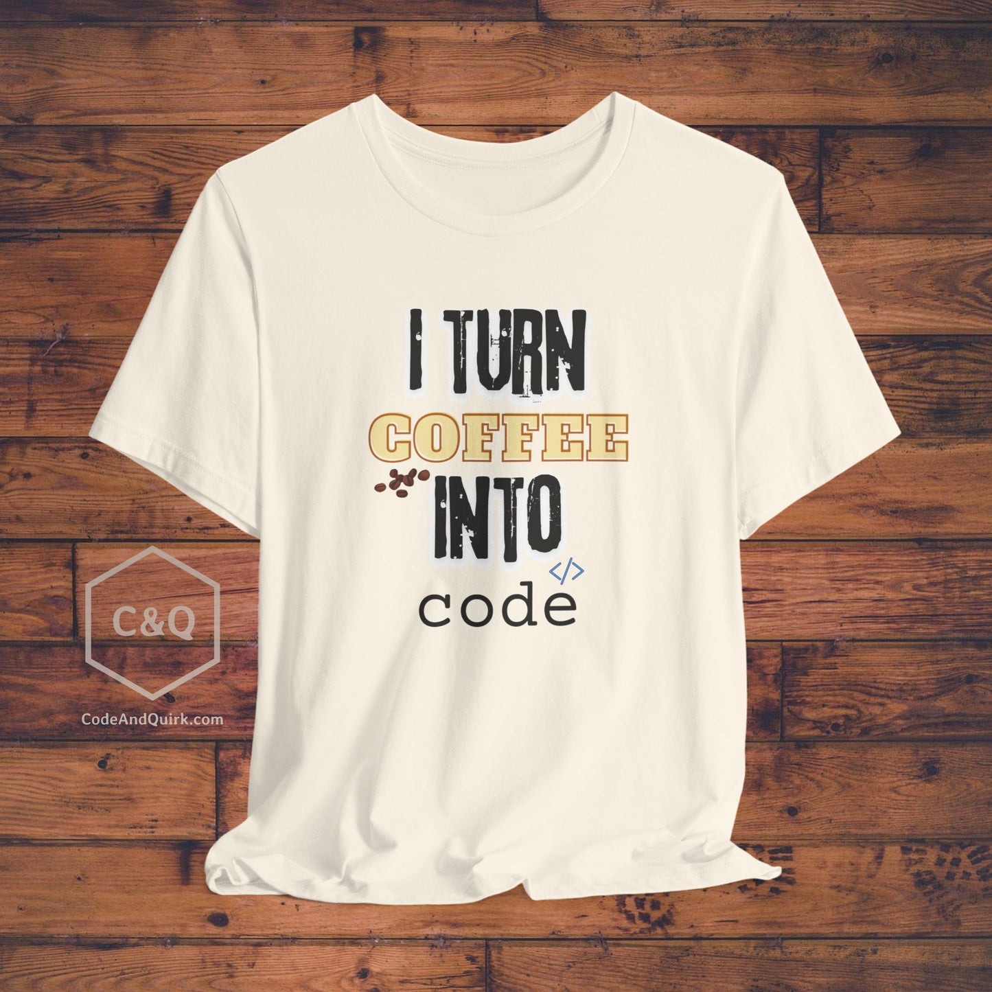 I Turn Coffee Into Code - programmer's T-shirt
