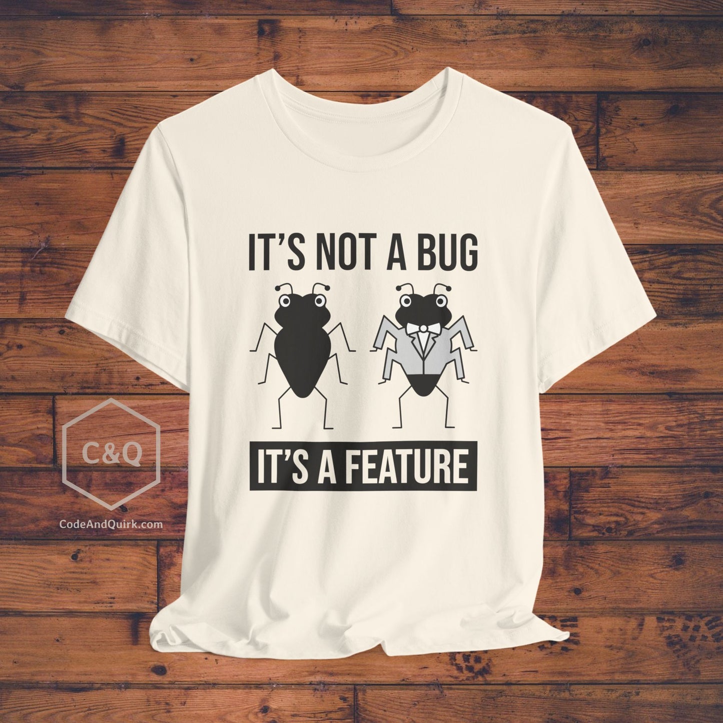 It's not a bug, it's a feature - programmer's T-shirt