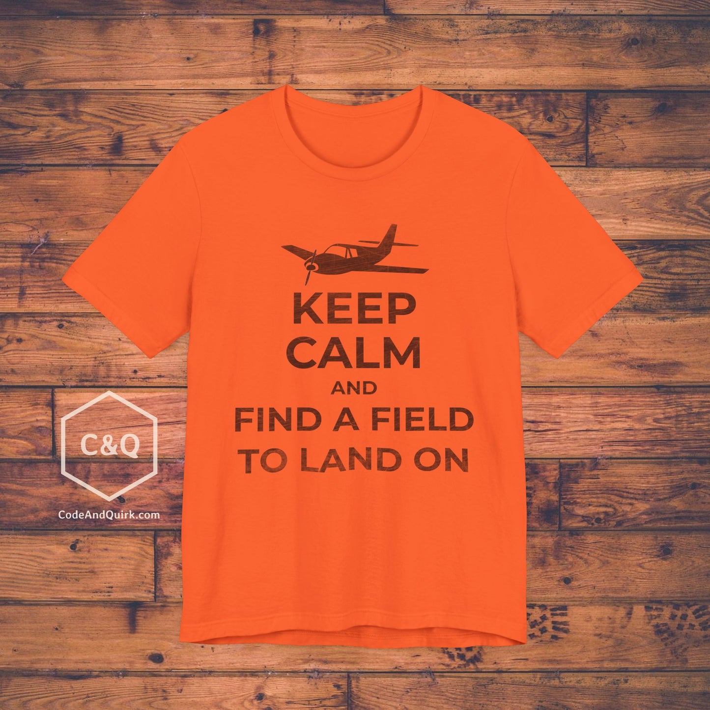 Keep Calm And Find A Field To Land On - SEP plane pilot's T-Shirt
