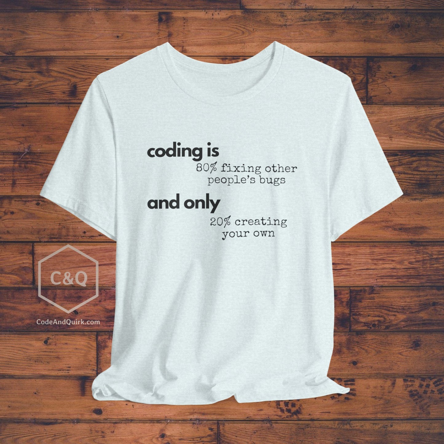 Witty T-shirt for coders - Coding is 80% fixing other people's bugs - Unisex Jersey Short Sleeve Tee