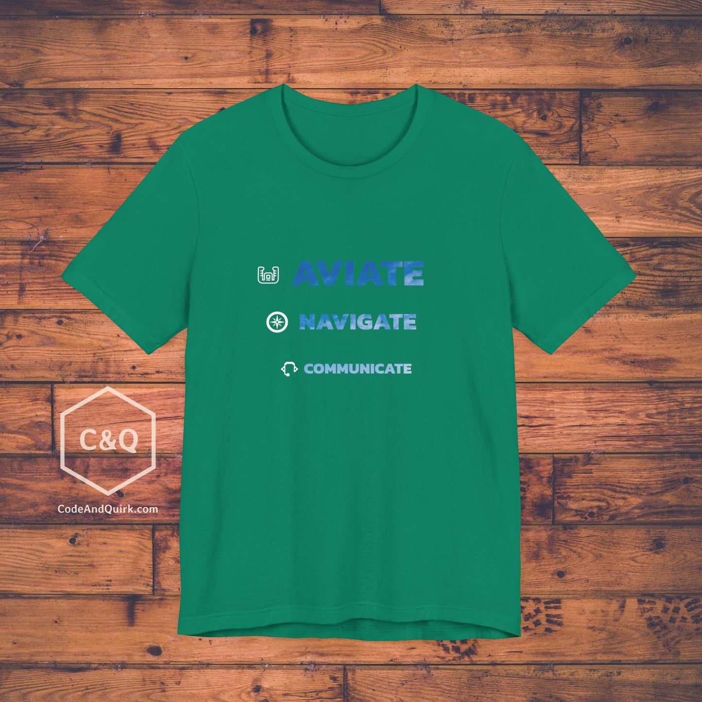 Aviate, Navigate, Communicate - pilot's T-Shirt