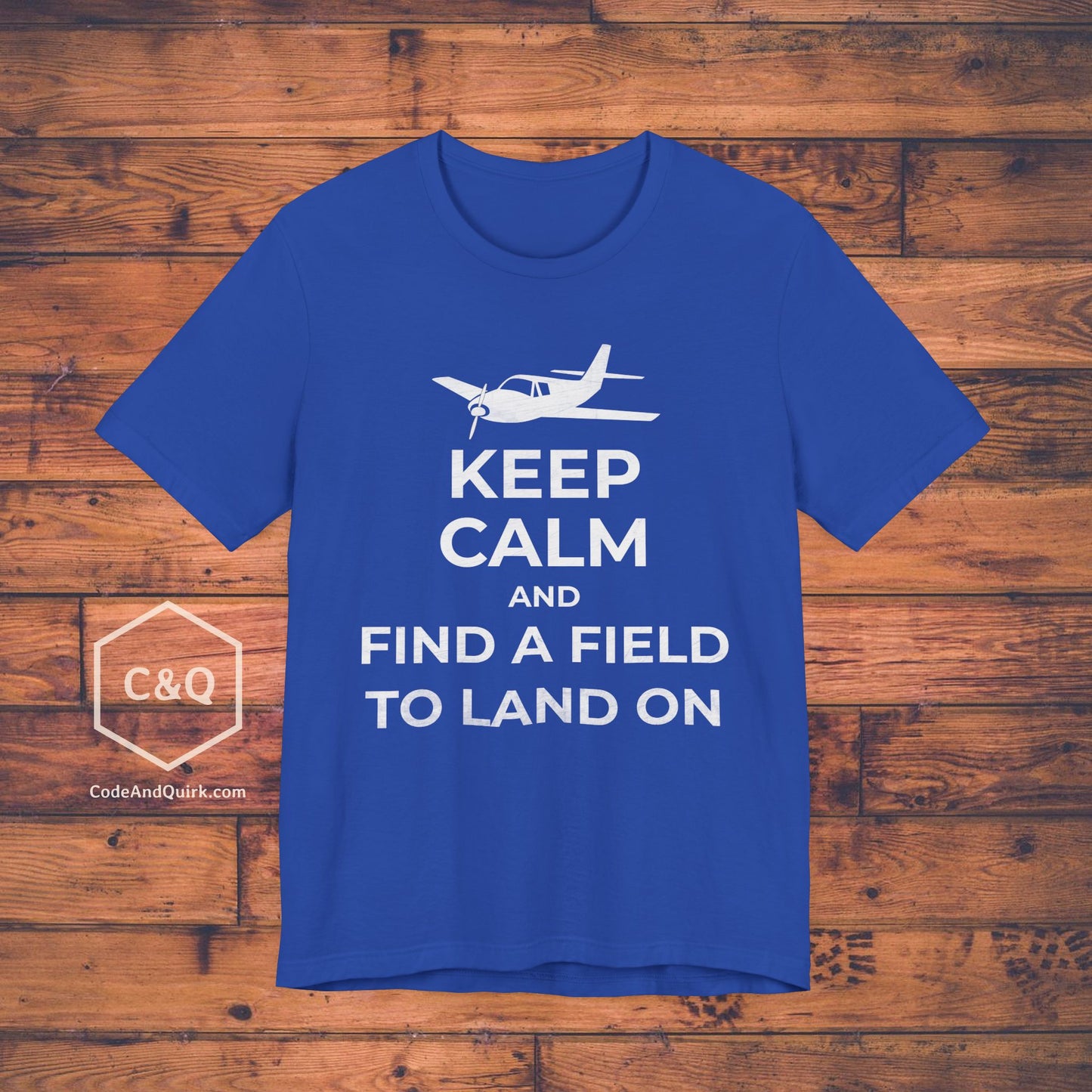 Keep Calm And Find A Field To Land On - SEP plane pilot's T-Shirt