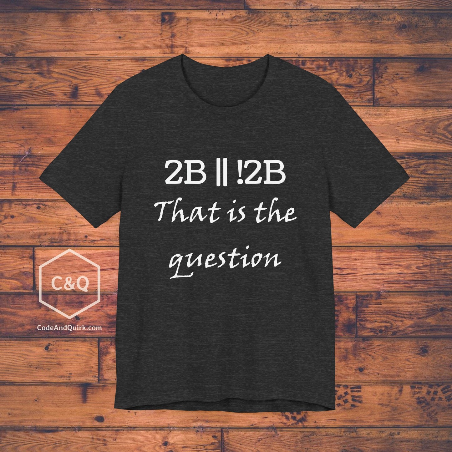 To Be Or Not To Be - Coder T-Shirt
