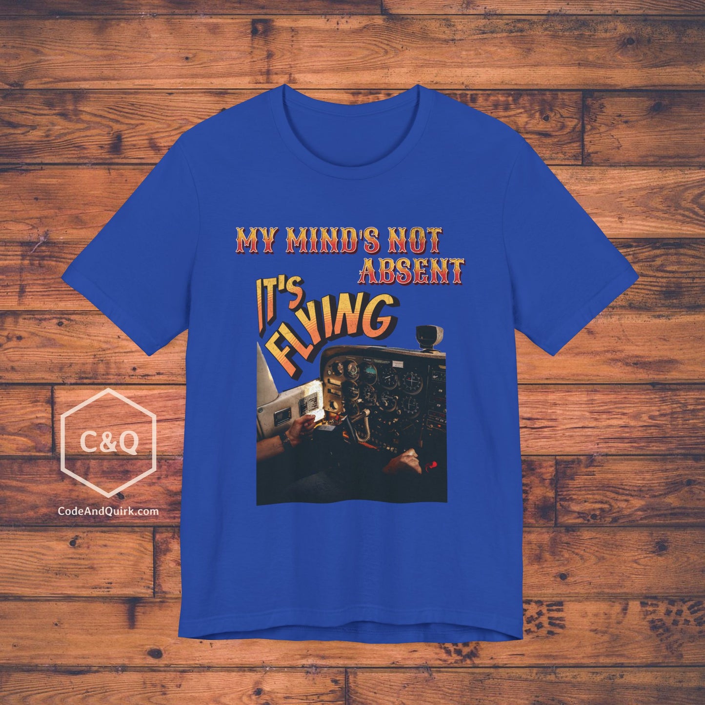 My Mind's Not Absent, It's Flying - pilot's T-Shirt