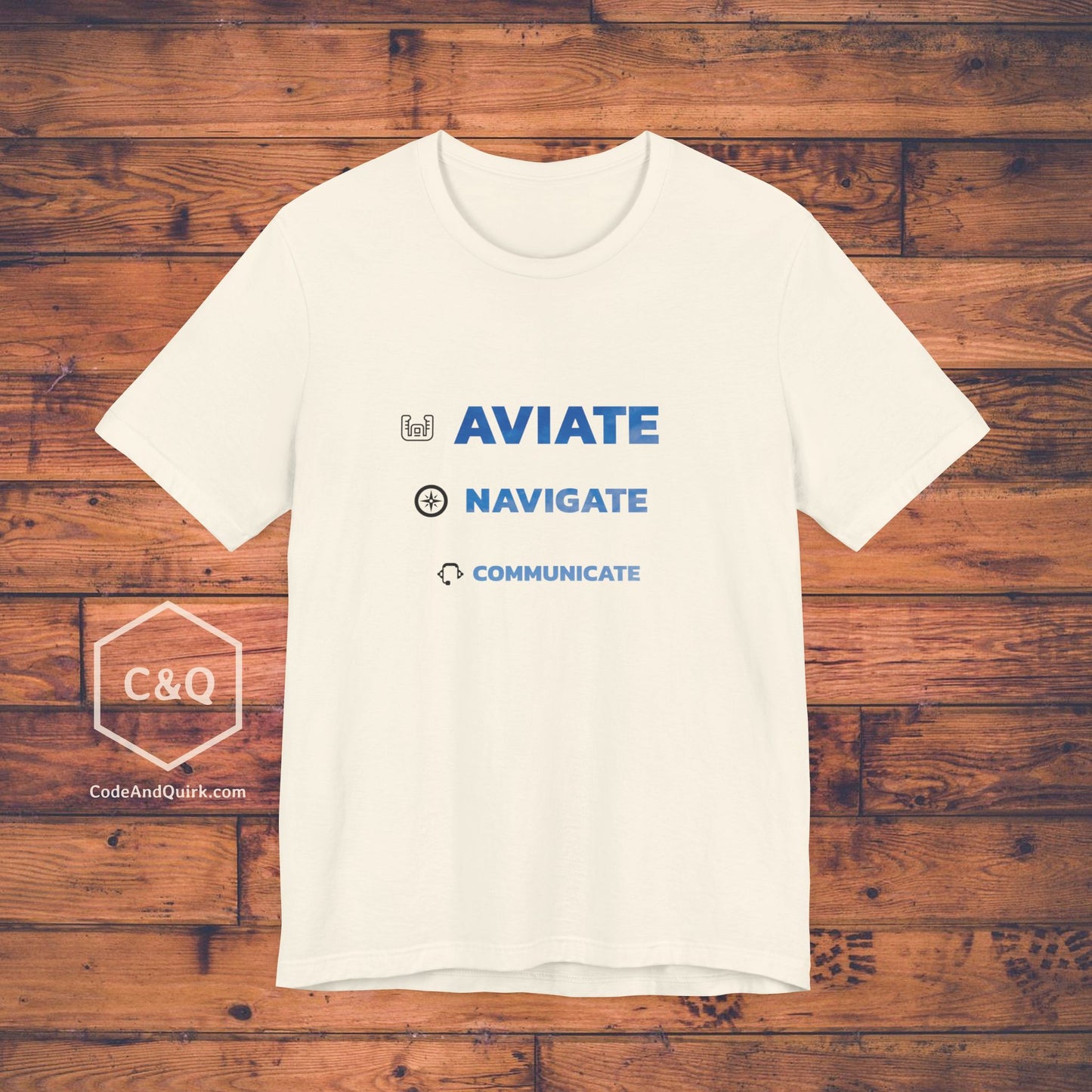 Aviate, Navigate, Communicate - pilot's T-Shirt