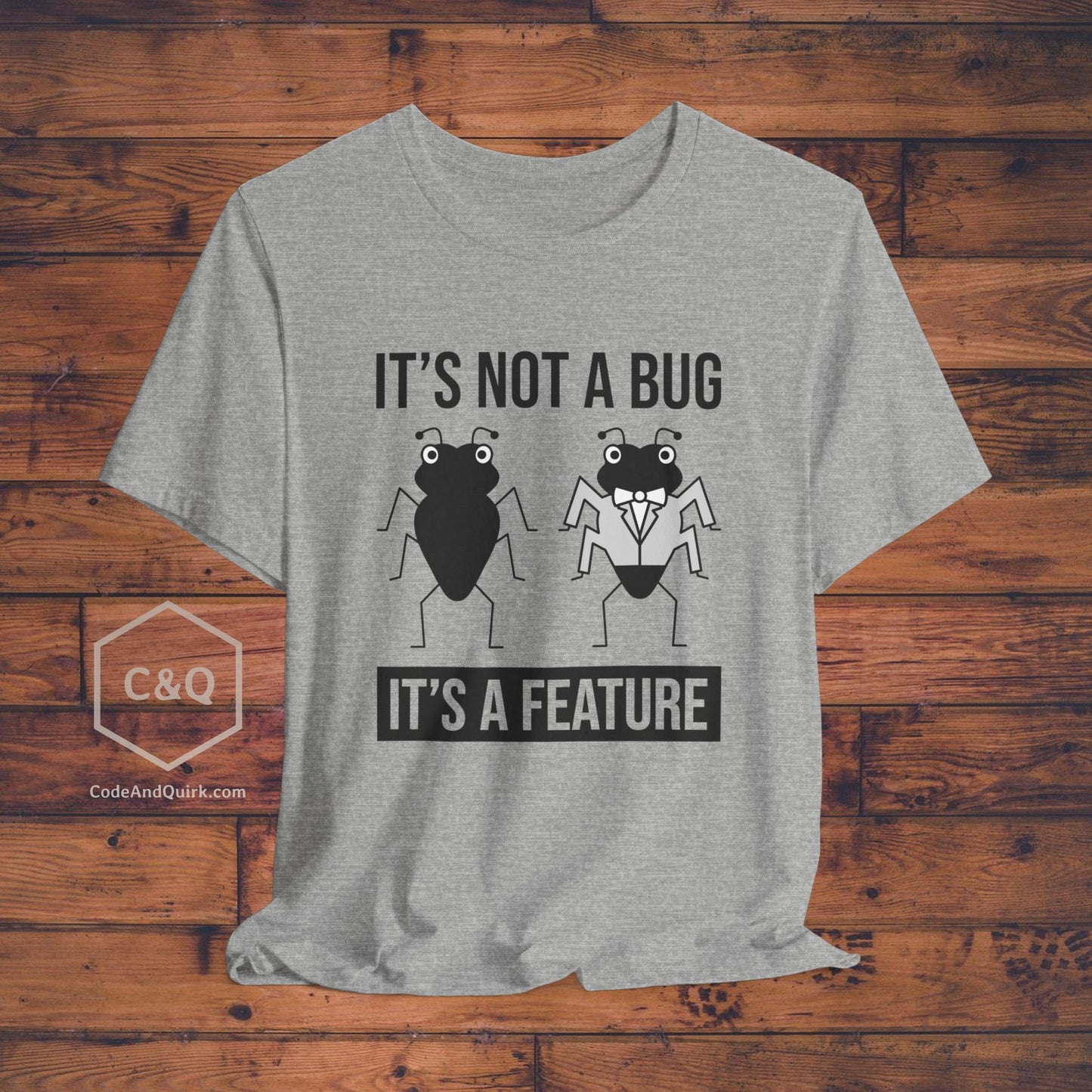 It's not a bug, it's a feature - programmer's T-shirt