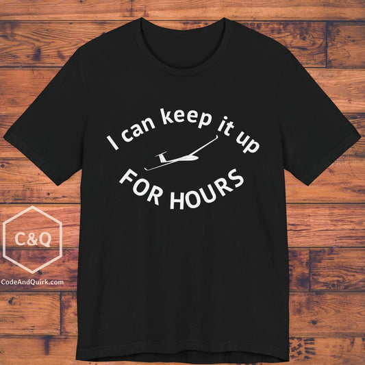 I can keep it up for hours - glider pilot's T-Shirt
