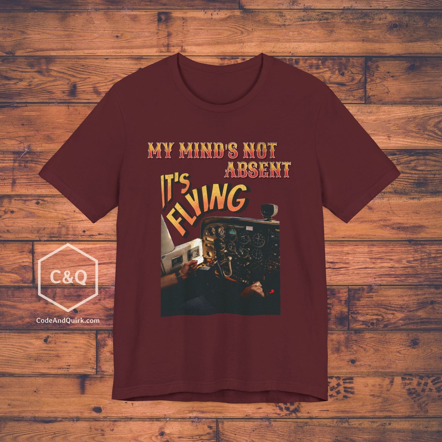 My Mind's Not Absent, It's Flying - pilot's T-Shirt