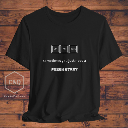 Ctrl+Alt+Delete, Fresh Start geeky T-shirt