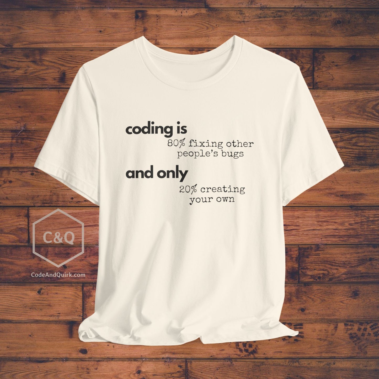 Witty T-shirt for coders - Coding is 80% fixing other people's bugs - Unisex Jersey Short Sleeve Tee