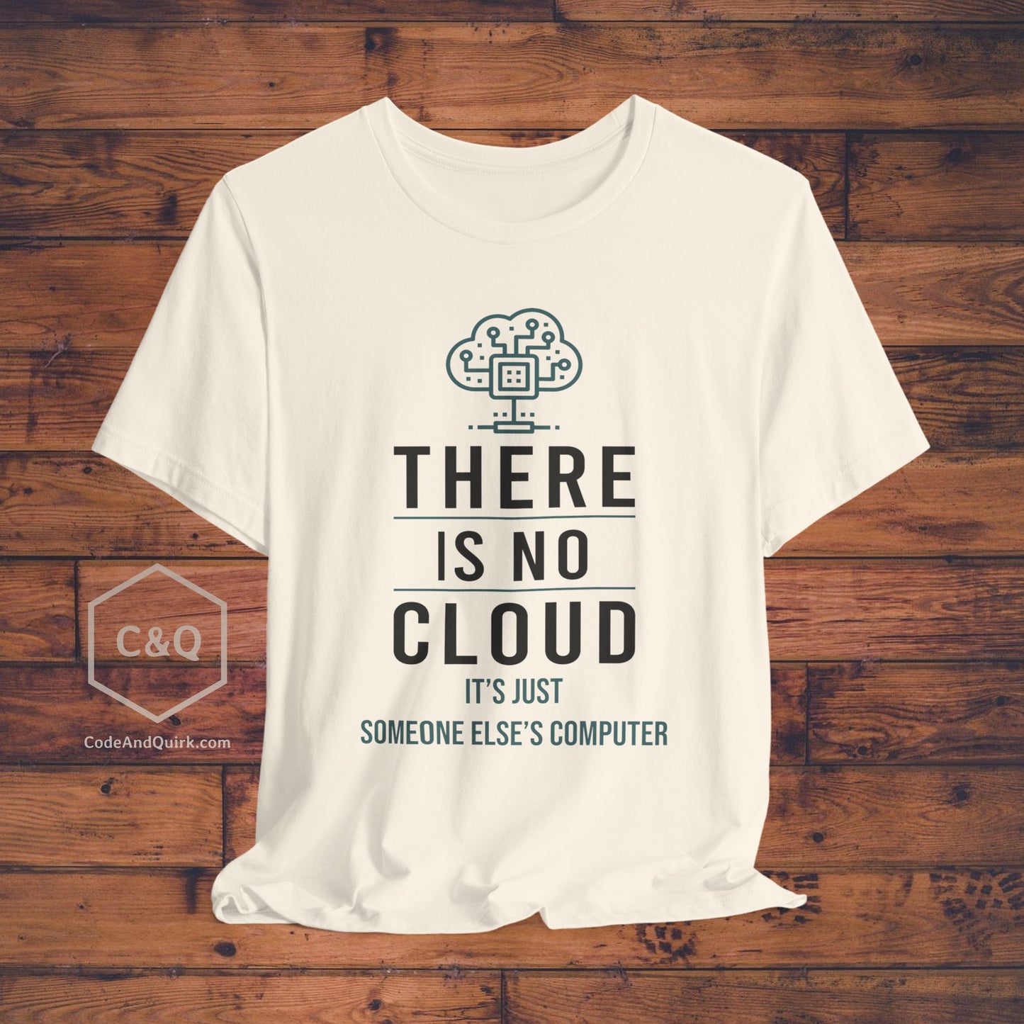 There Is No Cloud geeky T-shirt