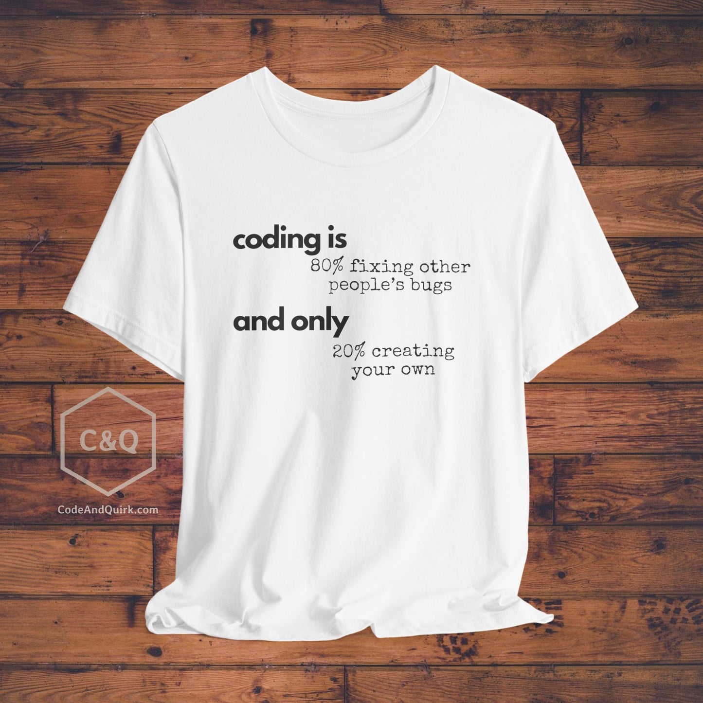 Witty T-shirt for coders - Coding is 80% fixing other people's bugs - Unisex Jersey Short Sleeve Tee