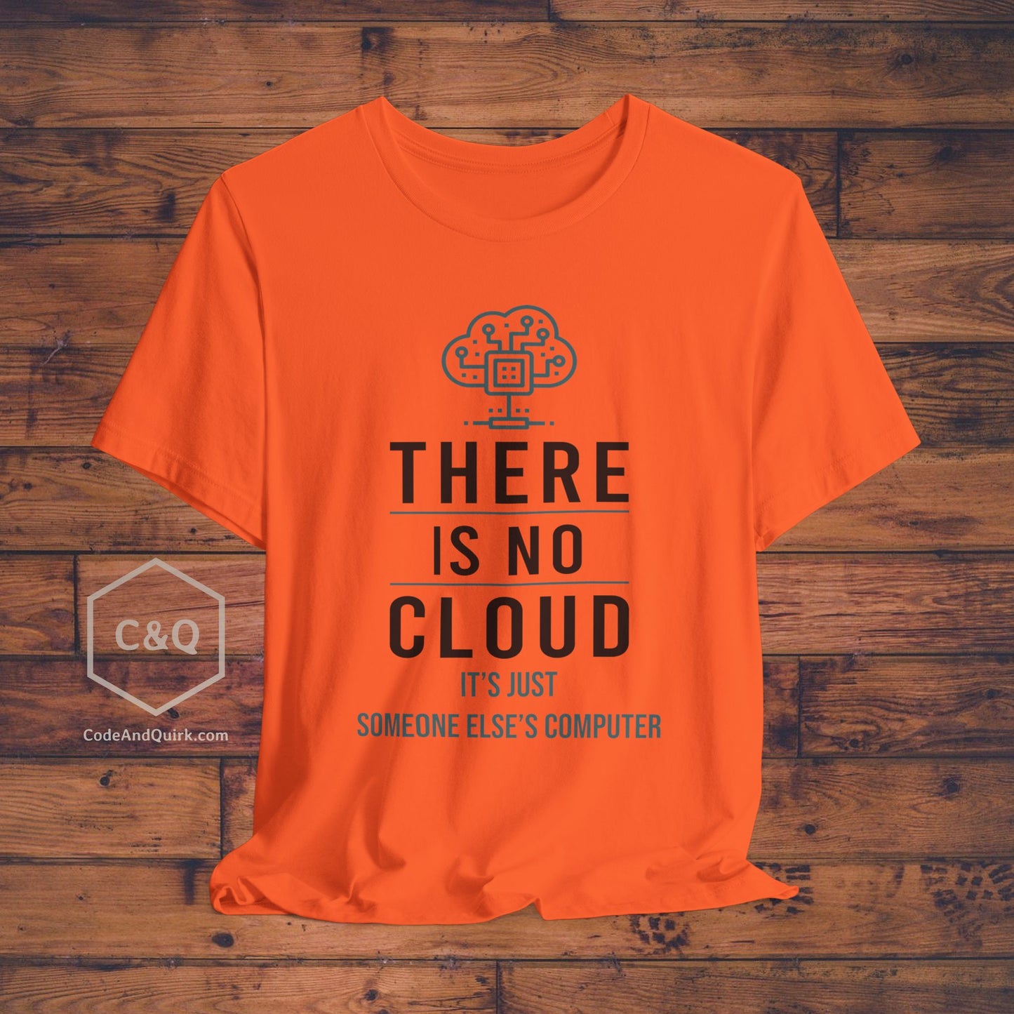 There Is No Cloud geeky T-shirt