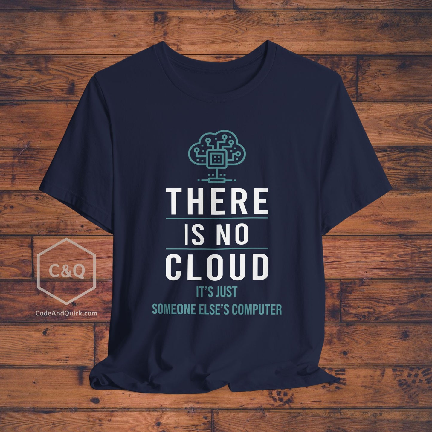 There Is No Cloud geeky T-shirt