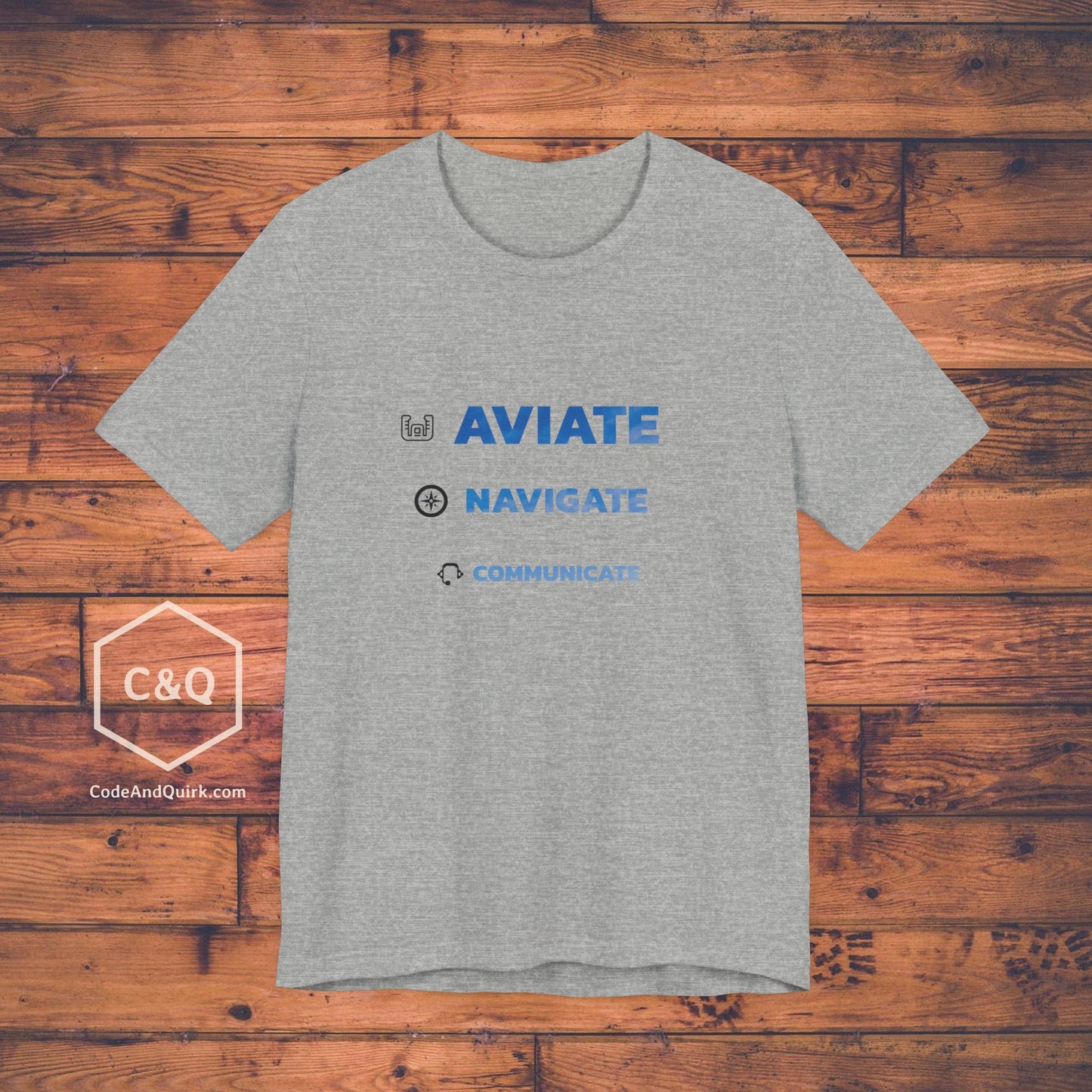 Aviate, Navigate, Communicate - pilot's T-Shirt