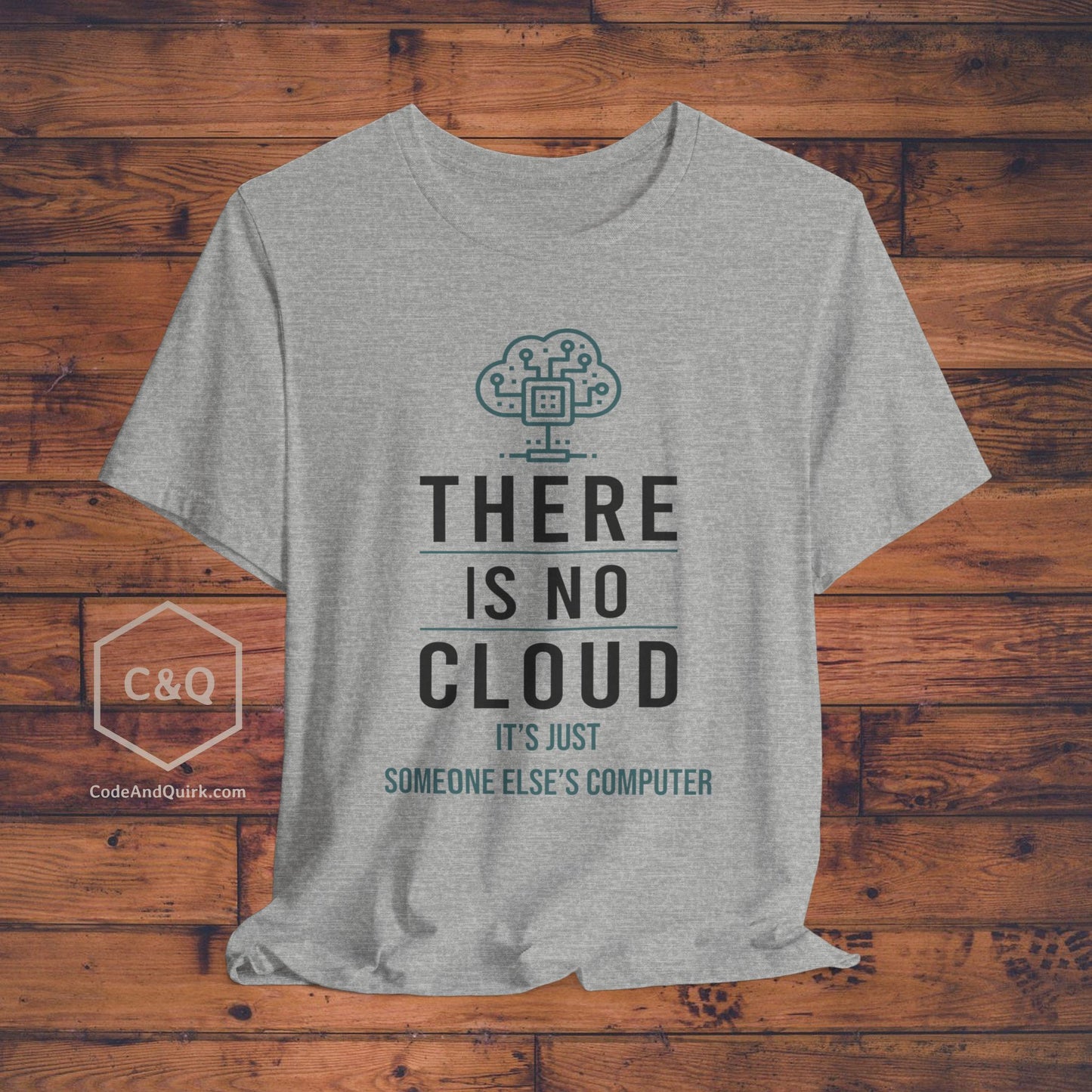 There Is No Cloud geeky T-shirt