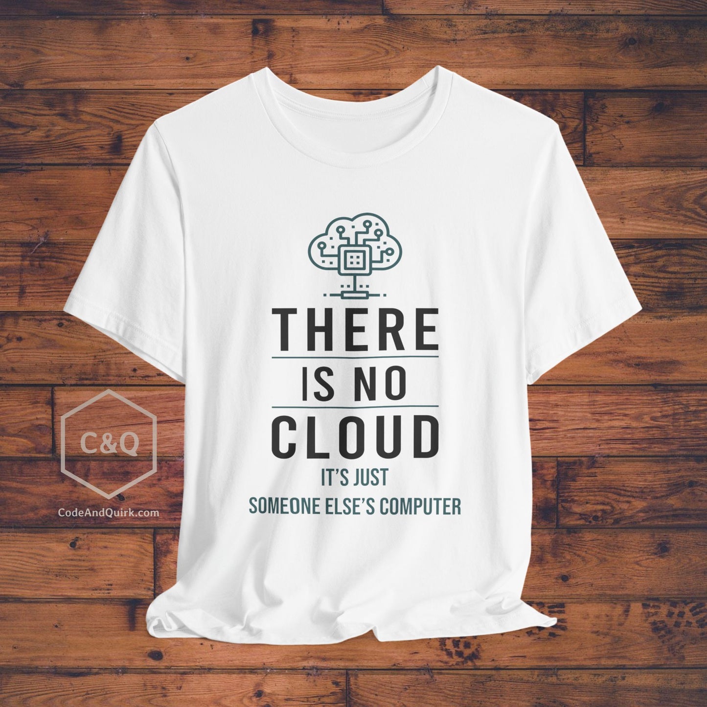 There Is No Cloud geeky T-shirt