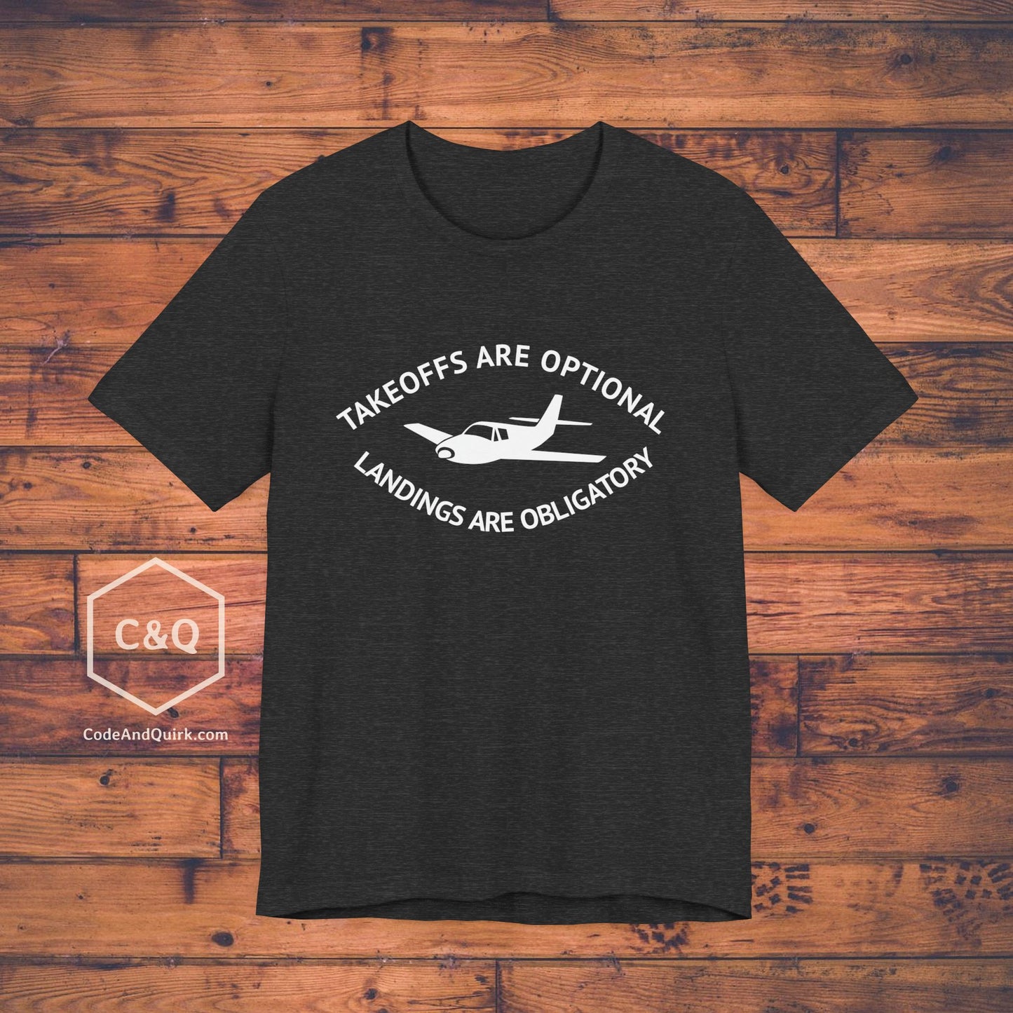 Takeoffs are optional, landings are obligatory - pilot's T-Shirt