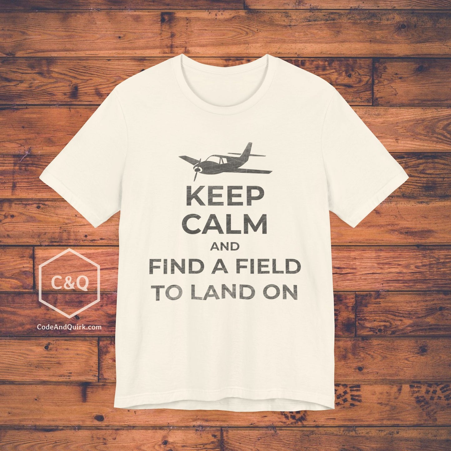 Keep Calm And Find A Field To Land On - SEP plane pilot's T-Shirt