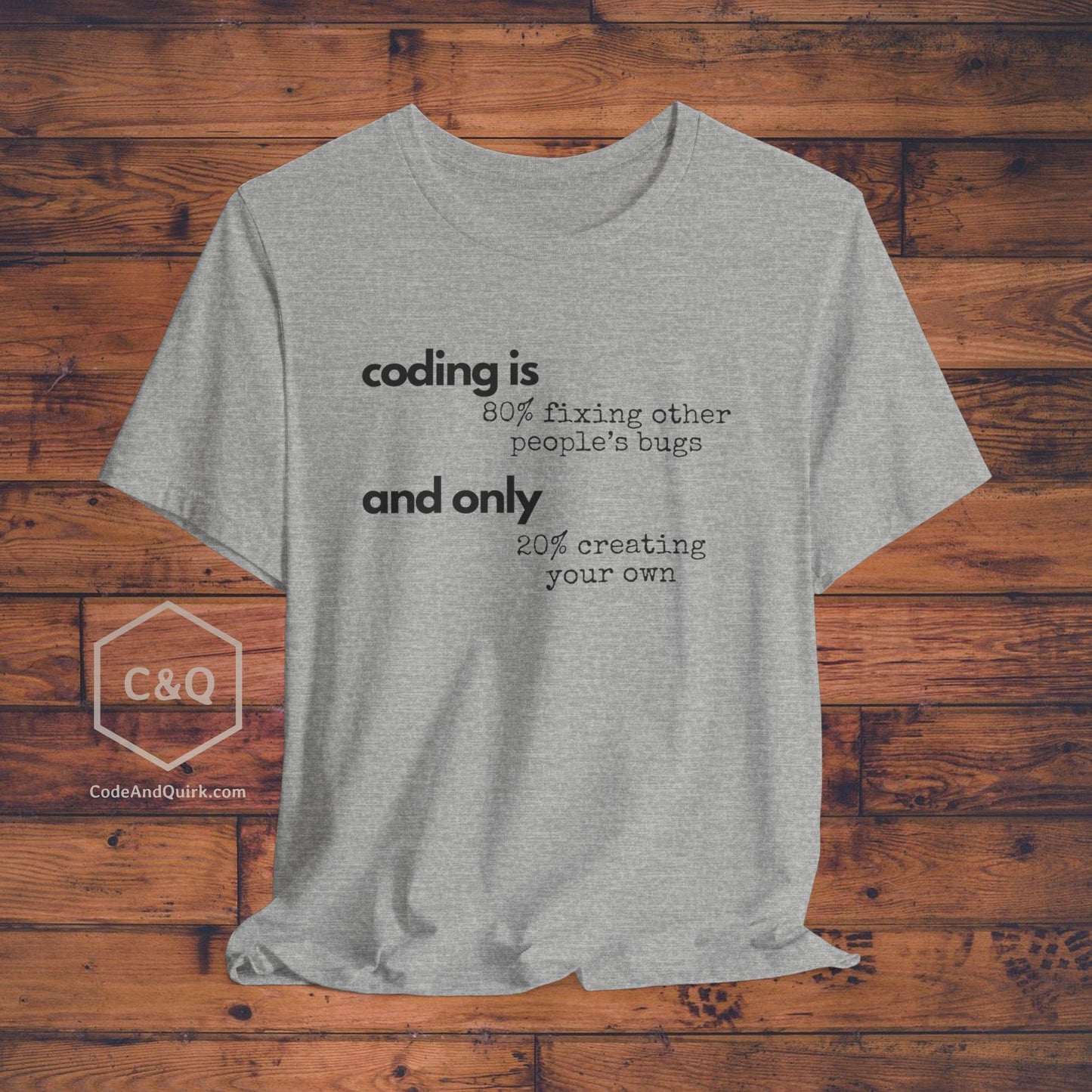 Witty T-shirt for coders - Coding is 80% fixing other people's bugs - Unisex Jersey Short Sleeve Tee