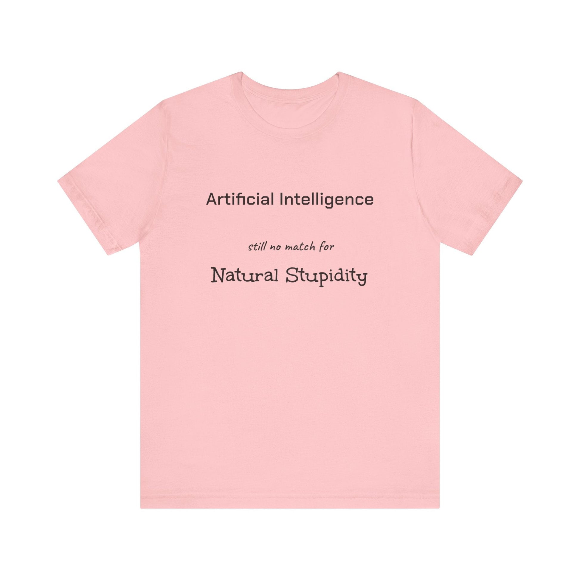 T-Shirt Artificial Intelligence no match for Natural Stupidity T-Shirt, Unisex Jersey Short Sleeve Tee