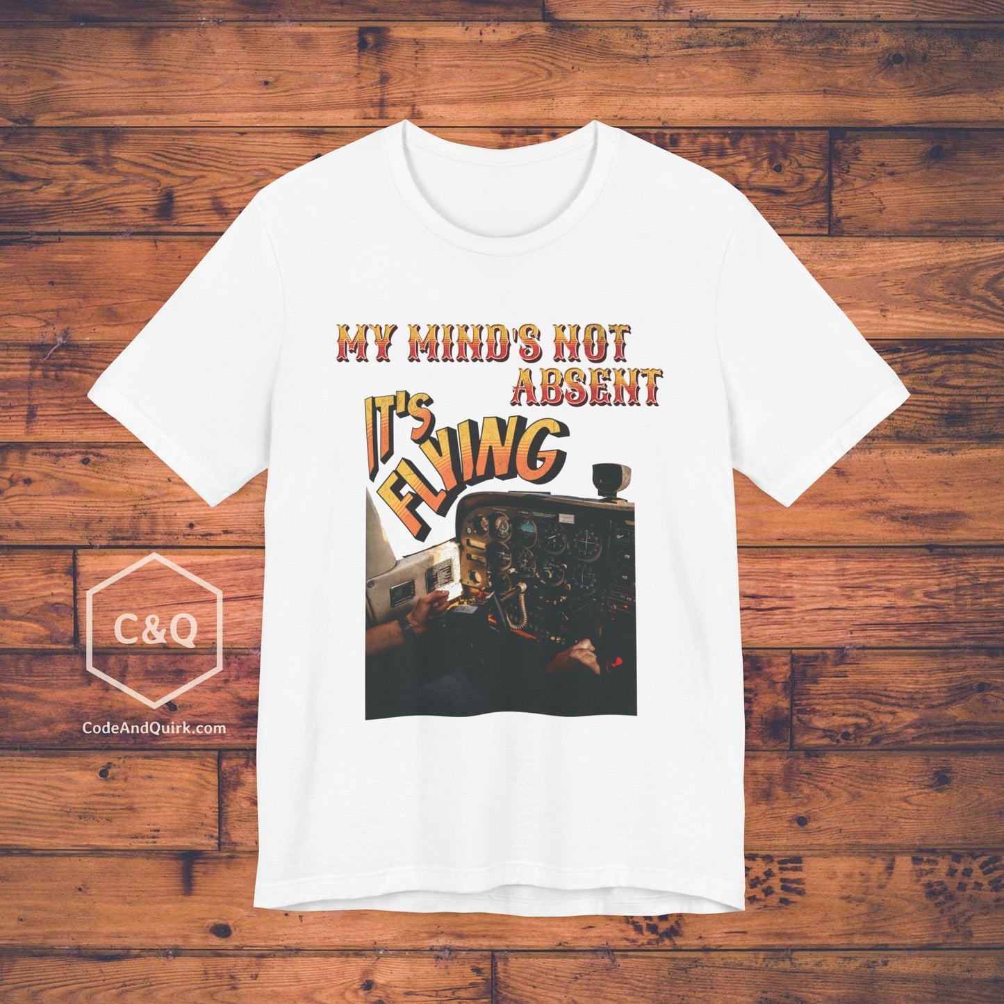 My Mind's Not Absent, It's Flying - pilot's T-Shirt