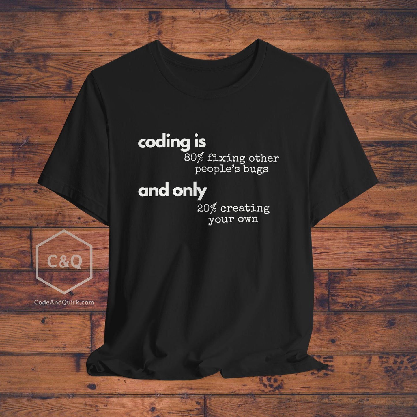Witty T-shirt for coders - Coding is 80% fixing other people's bugs - Unisex Jersey Short Sleeve Tee
