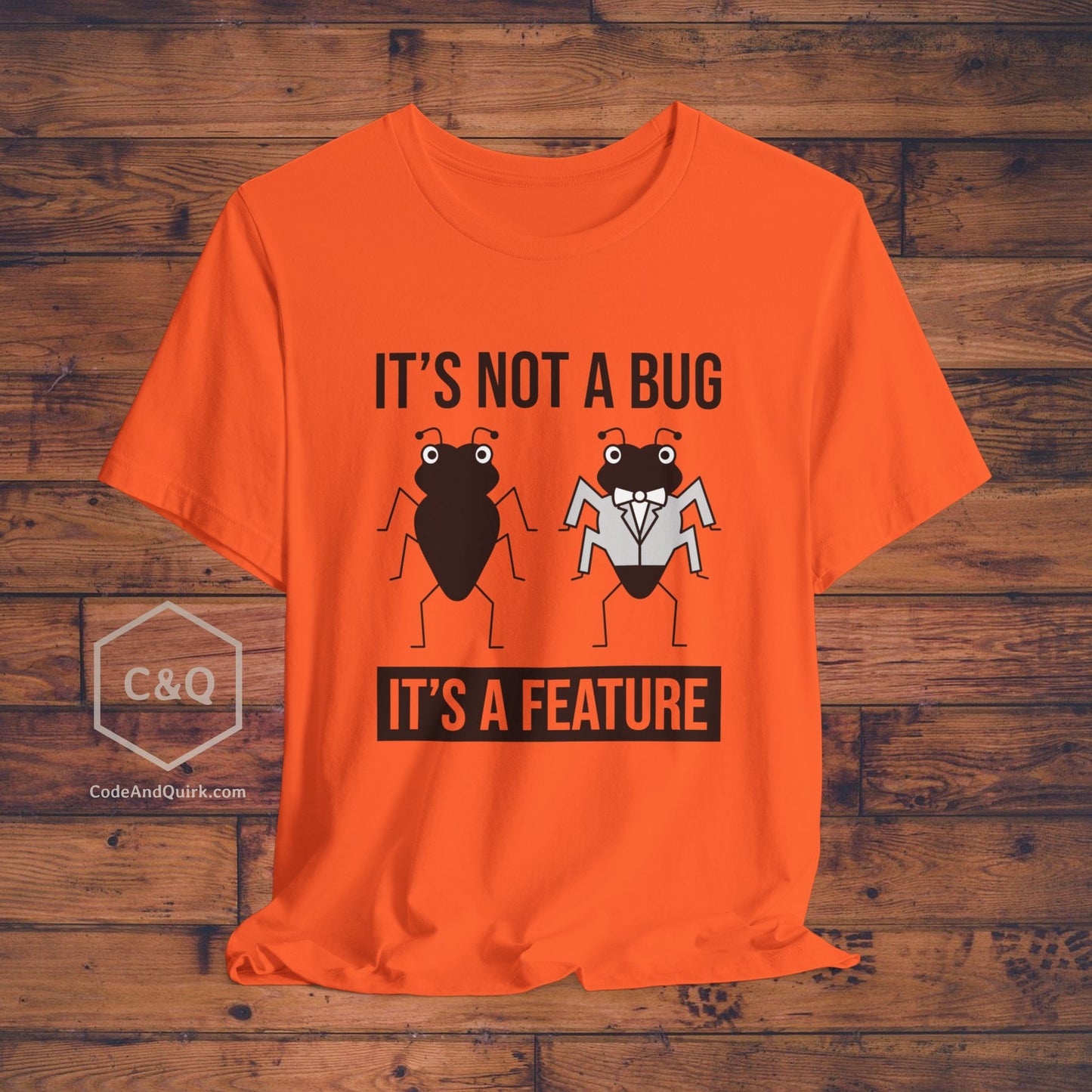 It's not a bug, it's a feature - programmer's T-shirt
