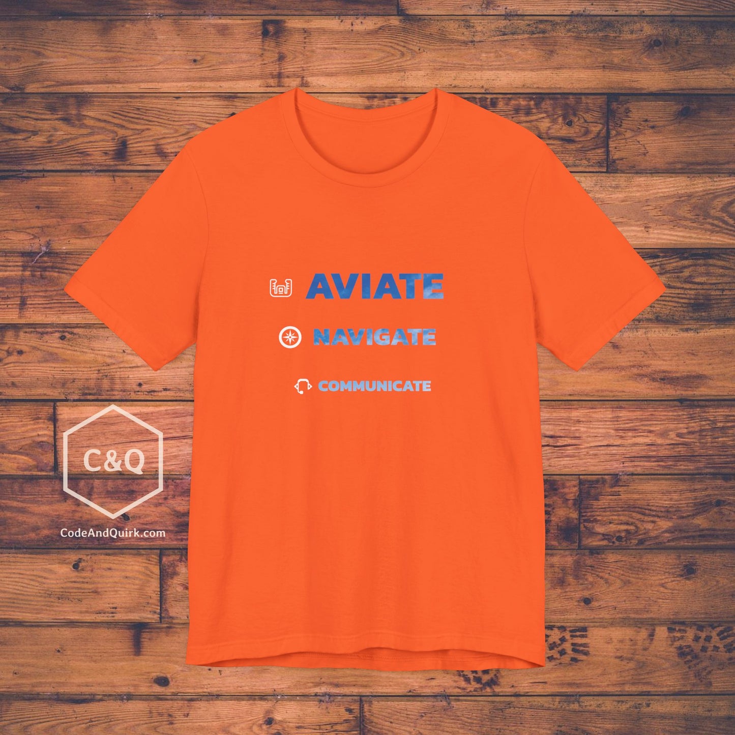 Aviate, Navigate, Communicate - pilot's T-Shirt