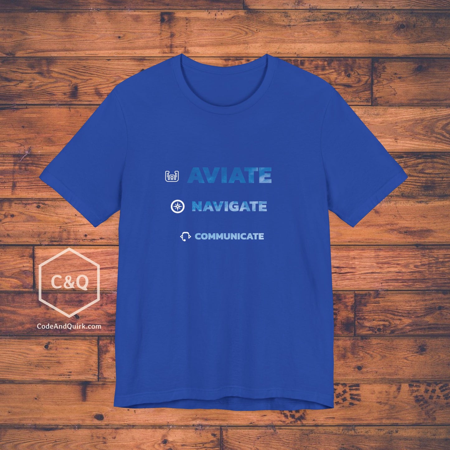 Aviate, Navigate, Communicate - pilot's T-Shirt