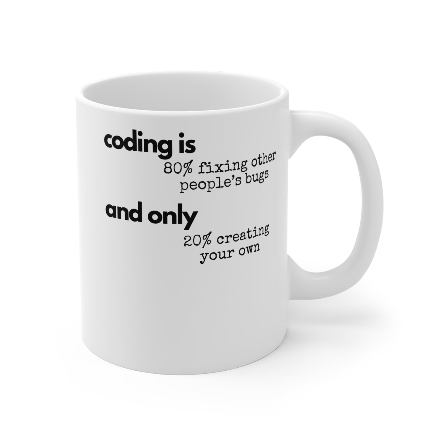 Coding is 80% fixing other people's bugs - Witty mug for coders, 11oz