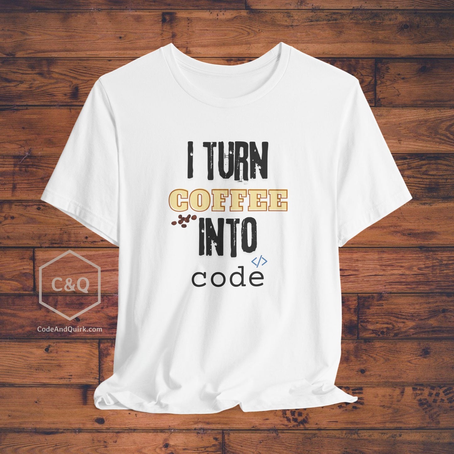 I Turn Coffee Into Code - programmer's T-shirt