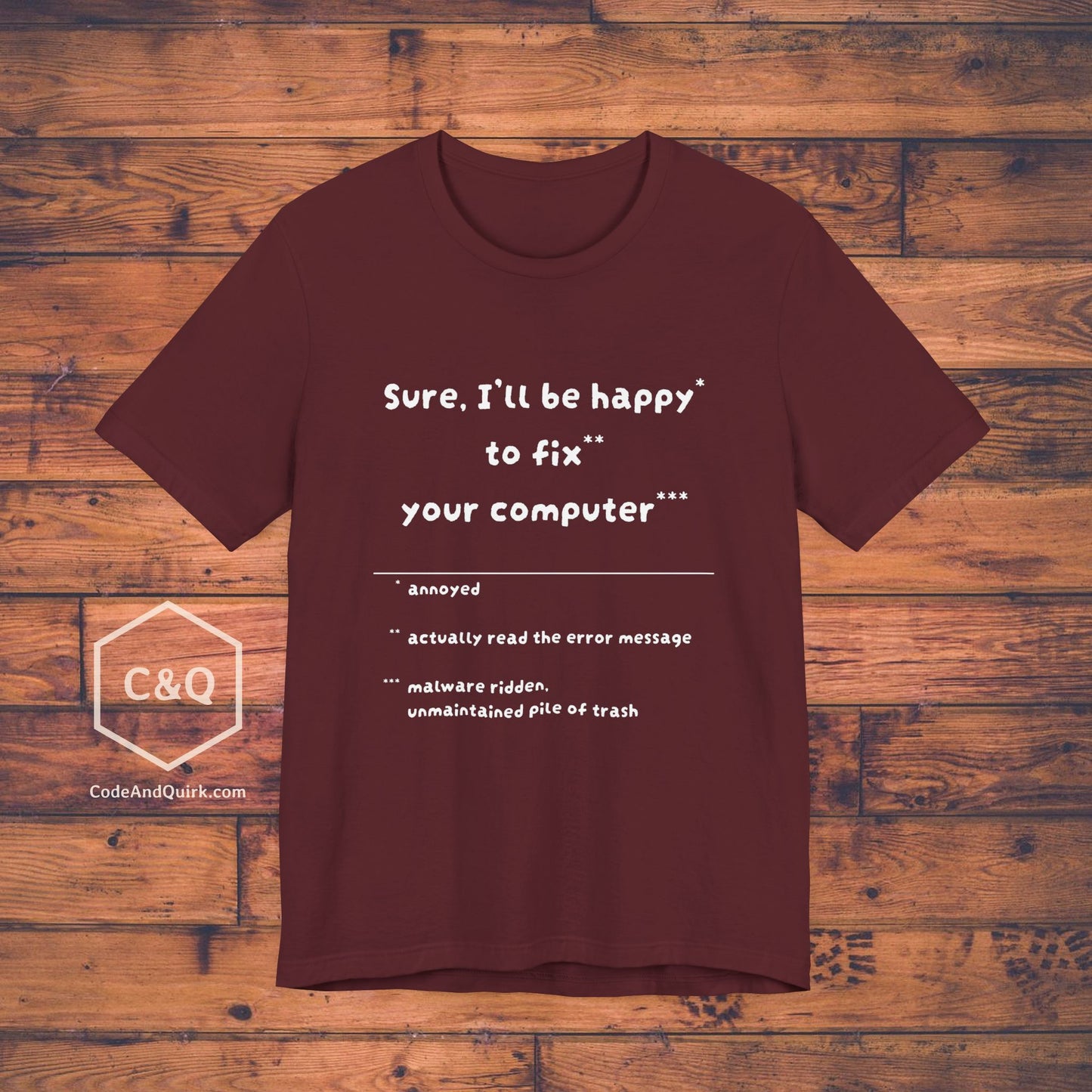 Happy To Fix Your Computer sarcastic geeky T-Shirt
