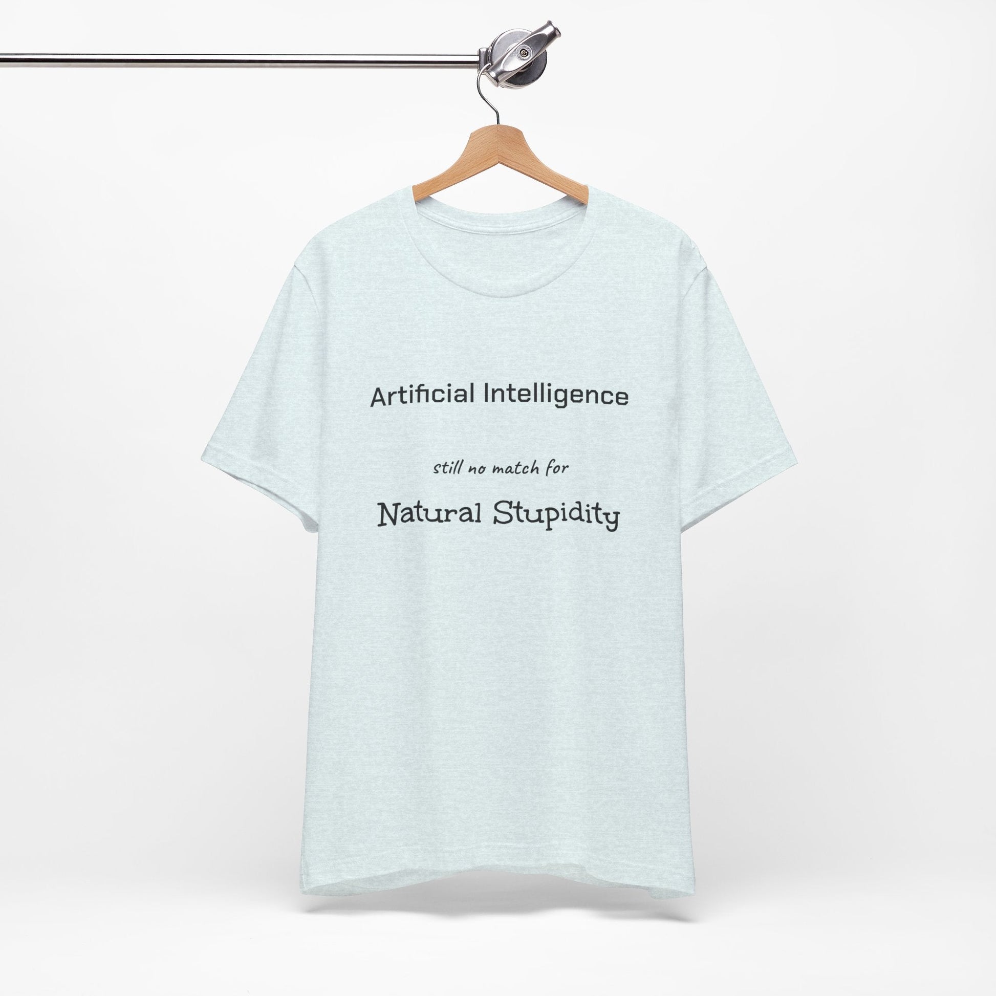 T-Shirt Artificial Intelligence no match for Natural Stupidity T-Shirt, Unisex Jersey Short Sleeve Tee