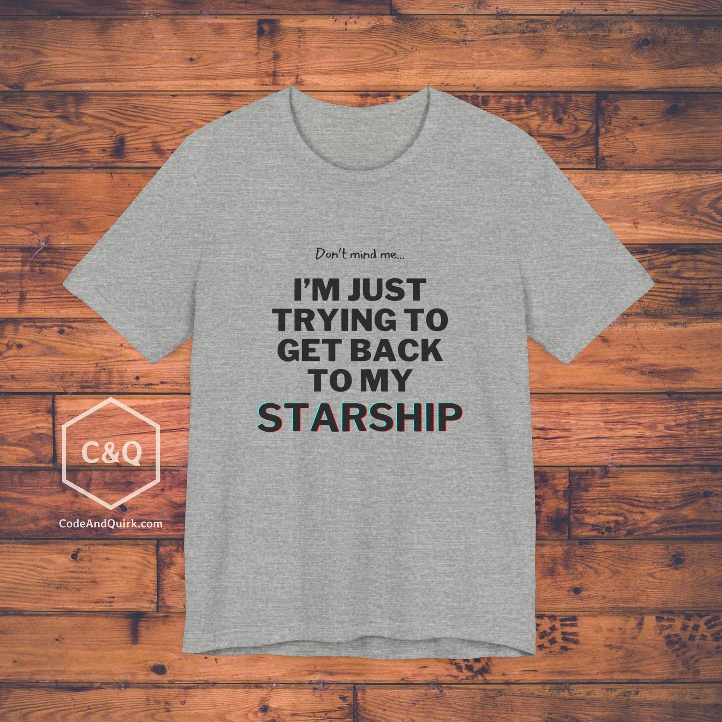 Just trying to get back to my starship T-Shirt - Unisex Jersey Short Sleeve Tee