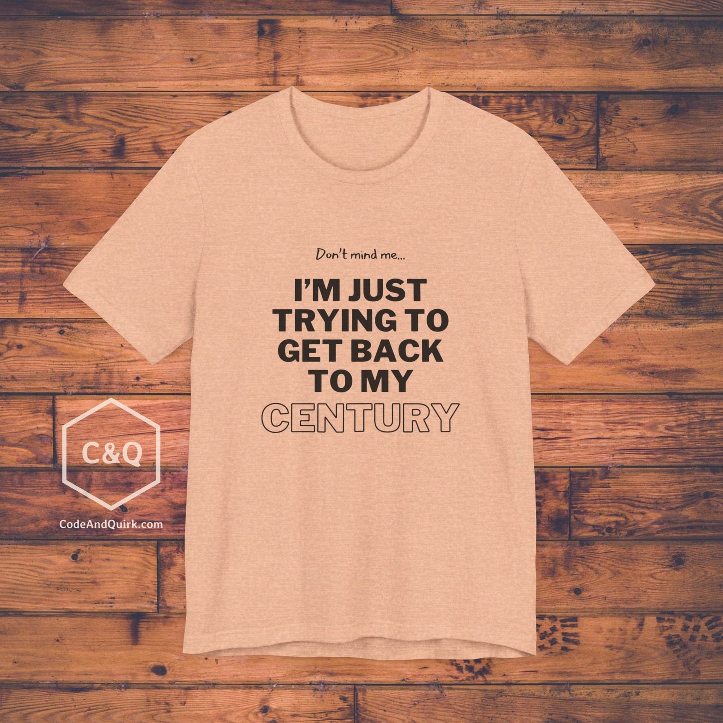 Just trying to get back to my century T-Shirt - Unisex Jersey Short Sleeve Tee