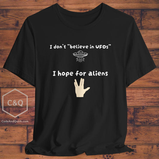 Vulcan Salute geek T-Shirt, Don't believe in UFOs-Hope for aliens